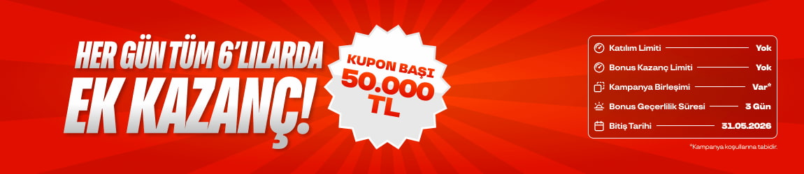TÜM 6'LILARDA EK KAZANÇ!
